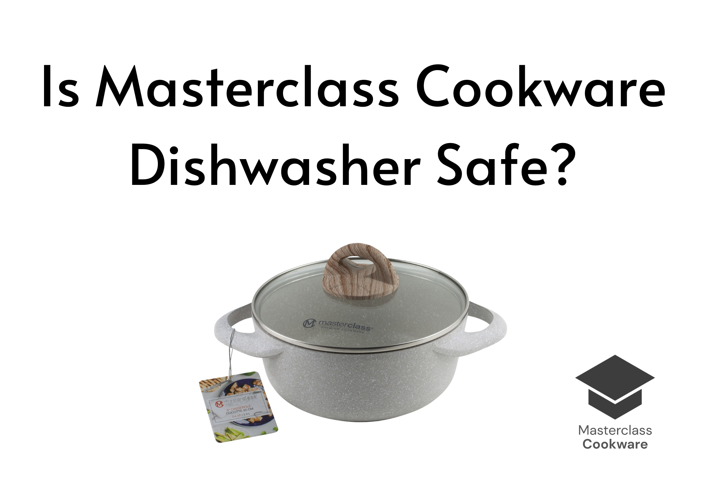 Is Masterclass Cookware Dishwasher Safe