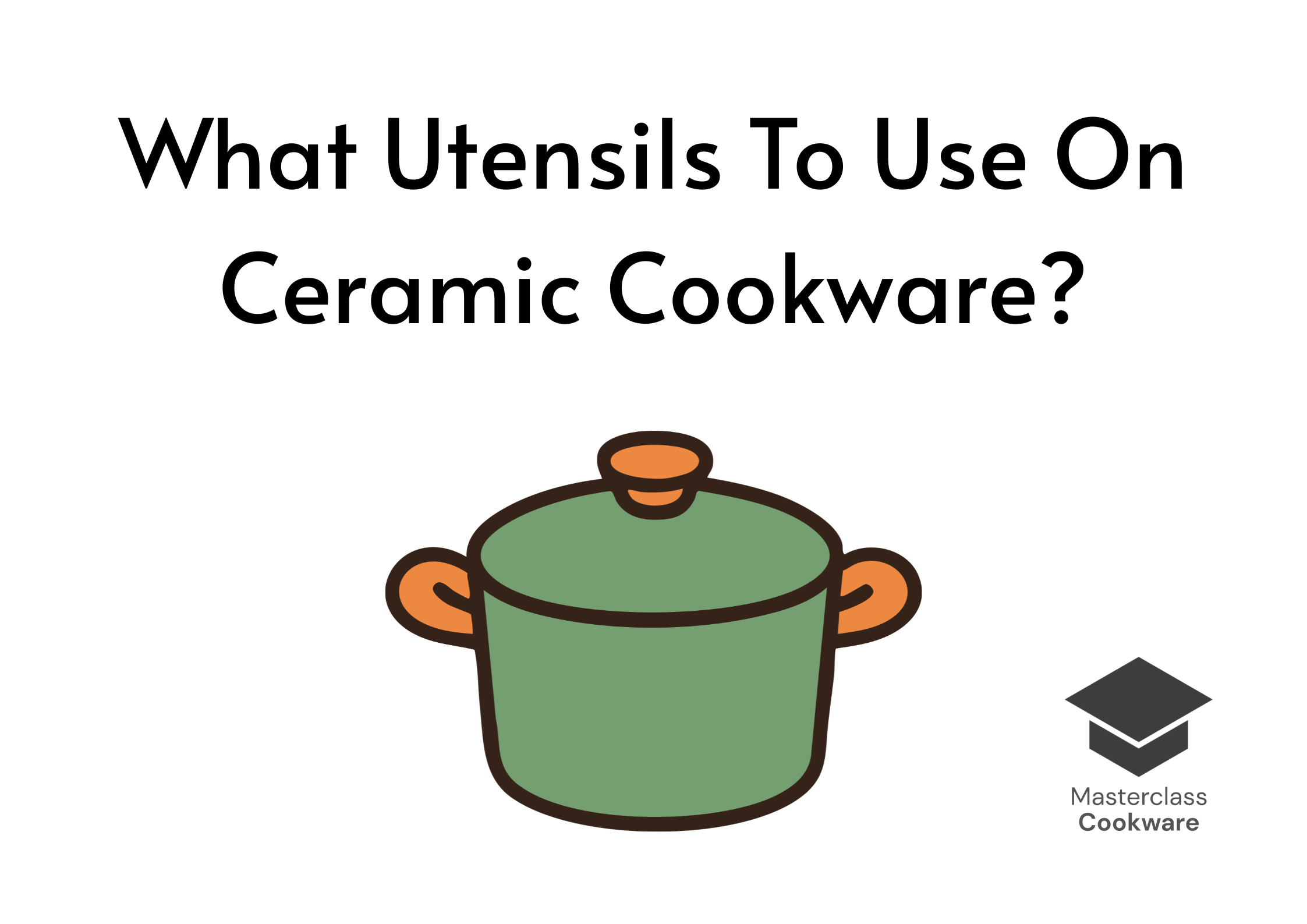 What Utensils To Use On Ceramic Cookware
